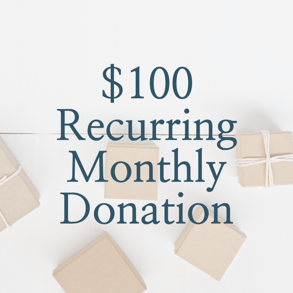 $100 Recurring Monthly Donation