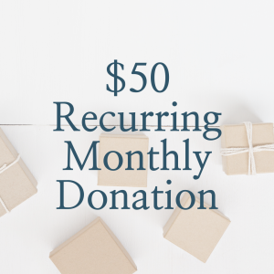 $50 Recurring Monthly Donation